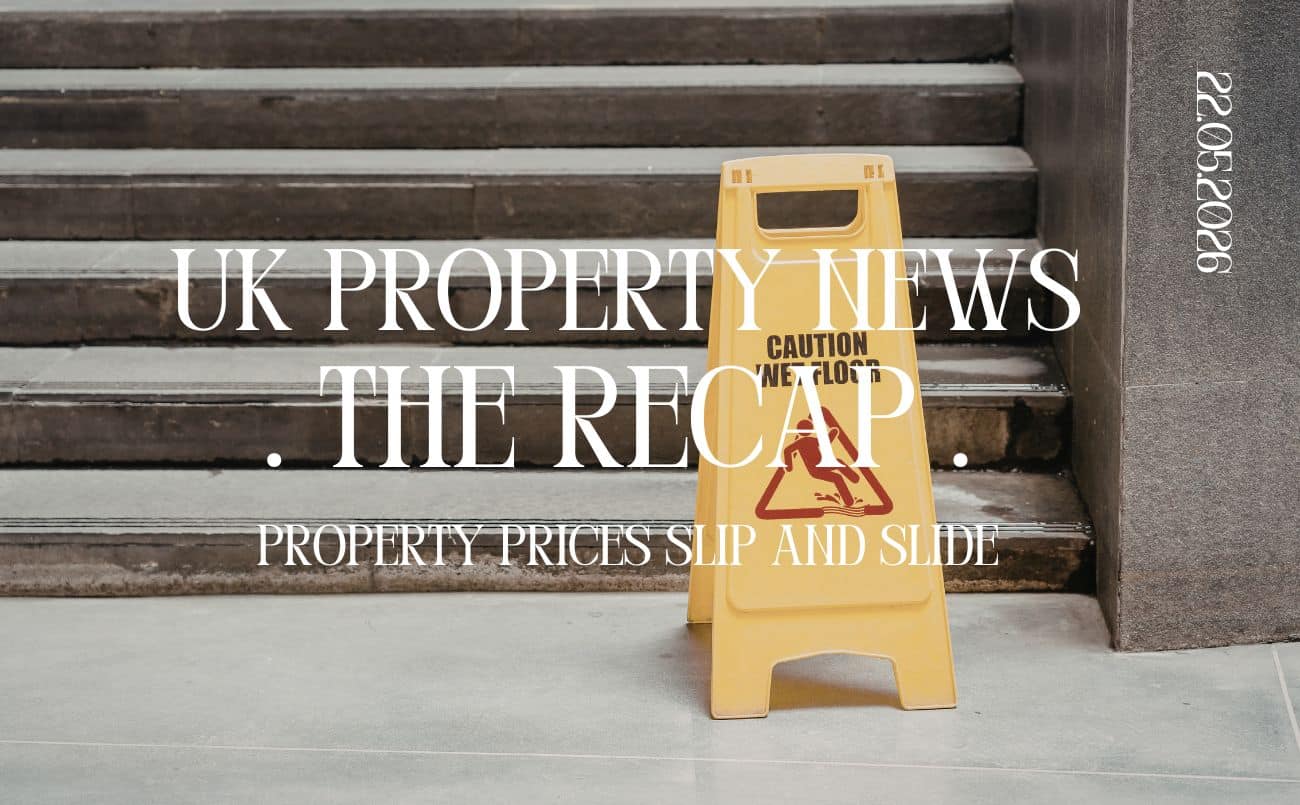 UK Property News Recap - 22.05.2026